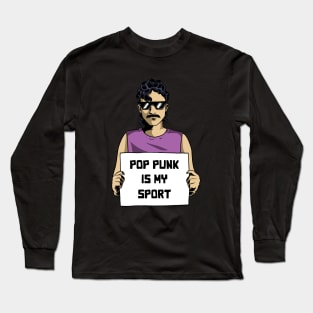 Pop punk is my sport Long Sleeve T-Shirt